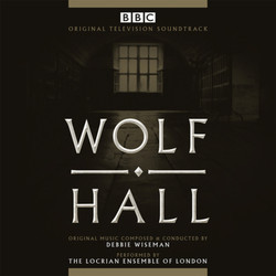 Wolf Hall Bande Originale (Debbie Wiseman) - Pochettes de CD