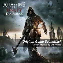 Assassin's Creed Unity - Dead Kings Bande Originale (Cris Velasco) - Pochettes de CD