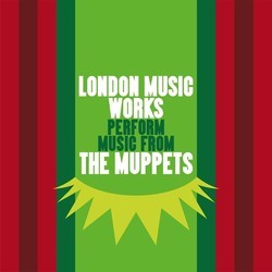 London Music Works Perform Music From The Muppets Bande Originale (London Music Works) - Pochettes de CD