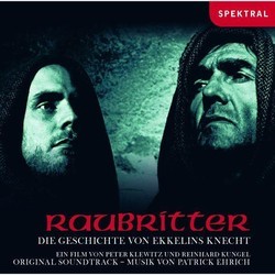 Raubritter - Die Geschichte von Ekkelins Knecht Bande Originale (Patrick Ehrig) - Pochettes de CD