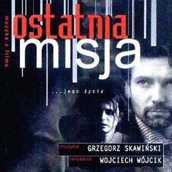 Ostatnia Misja Bande Originale (Grzegorz Skawinski) - Pochettes de CD