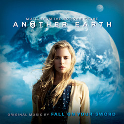 Another Earth Bande Originale (Fall On Your Sword) - Pochettes de CD