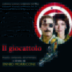 Il Giocattolo Bande Originale (Ennio Morricone) - Pochettes de CD