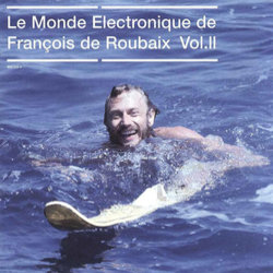 Le Monde Electronique de Franois de Roubaix Vol.II Bande Originale (Various Artists, Franois de Roubaix) - Pochettes de CD