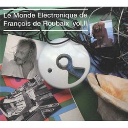 Le Monde Electronique de Franois de Roubaix Vol.II Bande Originale (Various Artists, Franois de Roubaix) - Pochettes de CD