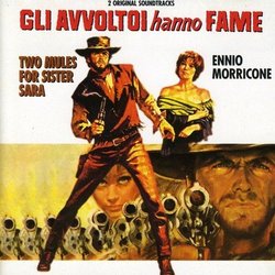Gli Avvoltoi Hanno Fame / Two Mules for Sister Sara Bande Originale (Ennio Morricone) - Pochettes de CD