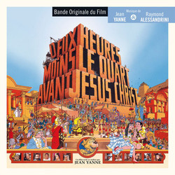 Deux Heures Moins le Quart Avant Jsus-Christ Bande Originale (Raymond Alessandrini, Jean Yanne) - Pochettes de CD