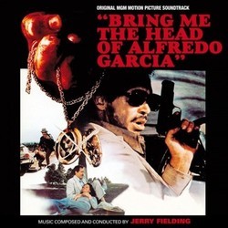 Bring me the Head of Alfredo Garca Bande Originale (Jerry Fielding) - Pochettes de CD