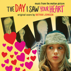 The Day I Saw Your Heart Bande Originale (Various Artists, Nathan Johnson) - Pochettes de CD